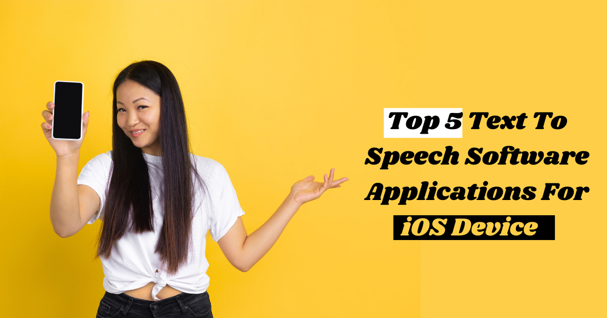 Top 5 Text To Speech Software Applications For iOS Devices