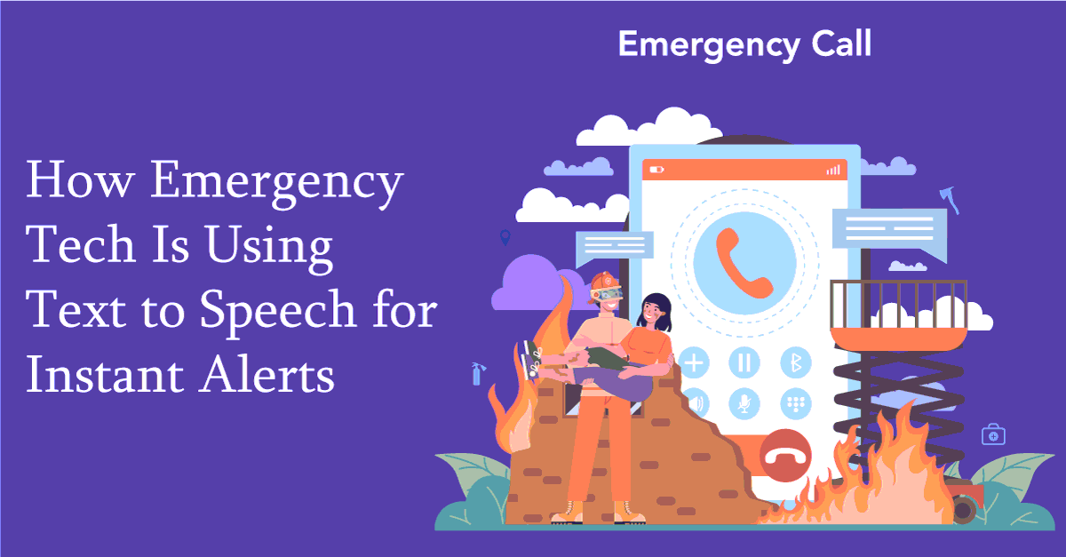 How-Emergency-Tech-Is-Using-Text-to-Speech-for-Instant-Alerts